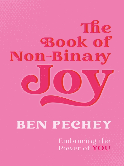 Title details for The Book of Non-Binary Joy by Ben Pechey - Wait list